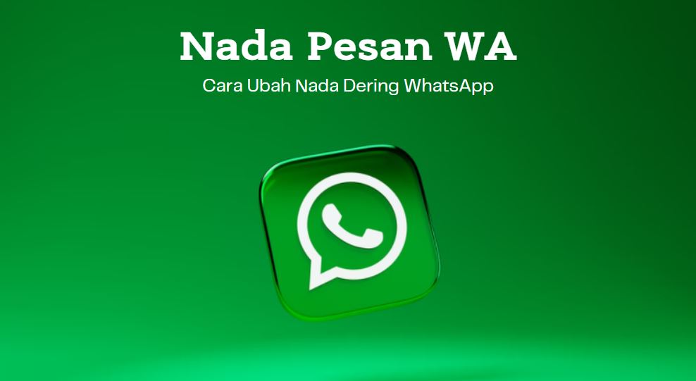 cara ubah nada notifikasi di aplikasi whatsapp tanpa tambahan aplikasi